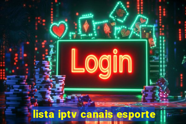 lista iptv canais esporte